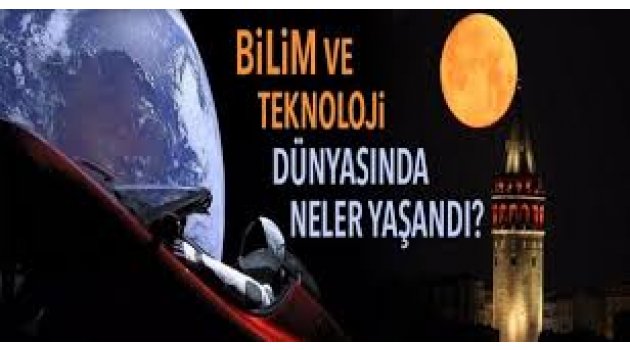 2018'de bilim ve teknoloji dünyasında neler yaşandı?