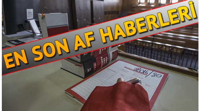 AKP'de "Af" çalışmaları ne aşamada