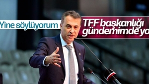 Fikret Orman: TFF başkanlığı gündemimde yok