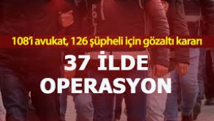 İstanbul merkezli 37 ilde FETÖ operasyonu: Avukatlar da var