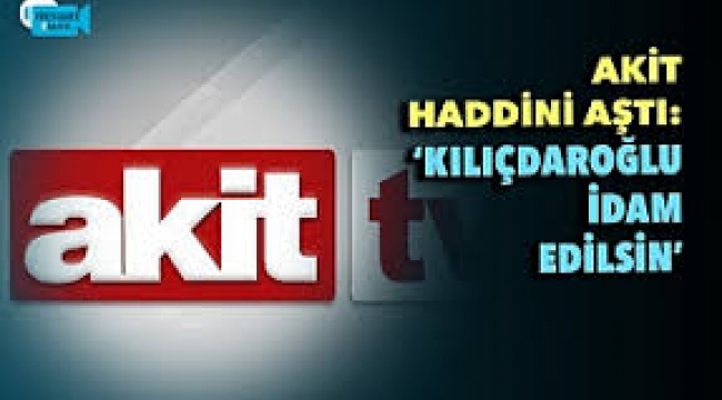 Kılıçdaroğlu idam edilsin diyen Akit TV muhabirine CHP'den sert tepki