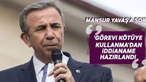 Mansur Yavaş hakkında iddianame hazırlandı