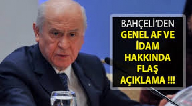 MHP lideri Devlet Bahçeli'den flaş idam açıklaması!