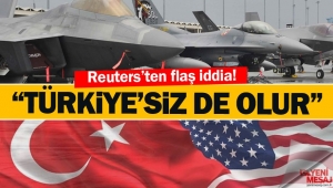 Reuters'ten flaş iddia! Türkiye dışlanıyor