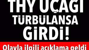 THY uçağı türbülansa girdi, yaralılar var! 