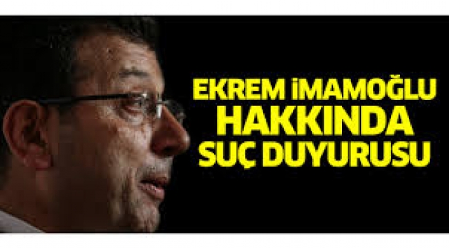 Ekrem İmamoğlu hakkında suç duyurusu !