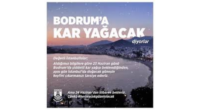 Bodrum'a 23 Haziran'da kar yağacak diyorlar