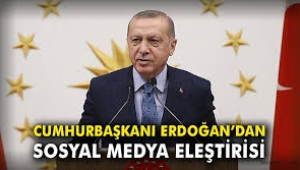 Cumhurbaşkanı Erdoğan'dan sosyal medya eleştirisi