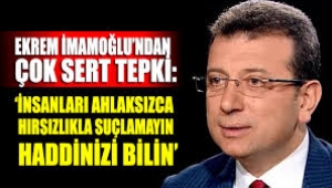 Ekrem İmamoğlu'ndan ''hırsızlar'' sözlerine tepki