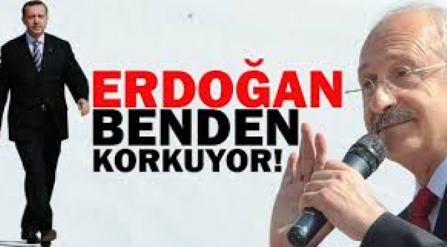 Kılıçdaroğlu: Erdoğan benden korkuyor