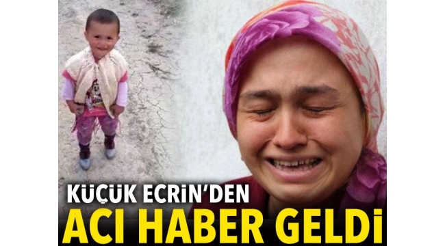 Samsun'da kaybolan Ecrin'den acı haber geldi