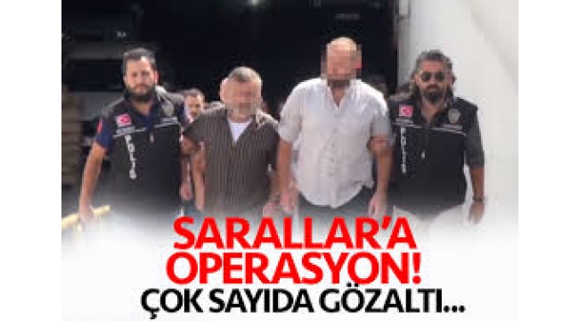 'Sarallar'a operasyon! Çok sayıda gözaltı var...