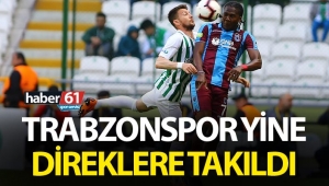 Trabzonspor yine direklere takıldı