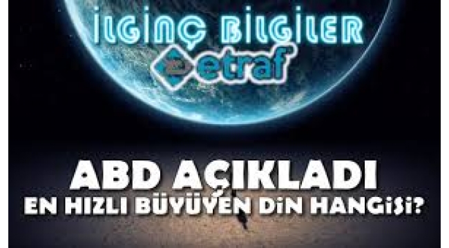En hızlı büyüyen din hangisi...