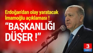 Erdoğan'dan İmamoğlu açıklaması: Başkanlığı düşer!