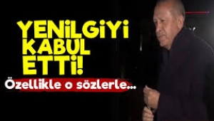 Erdoğan yenilgiyi kabul mü etti...