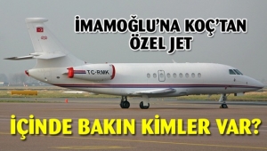 İmamoğlu'na KOÇ'tan özel jet