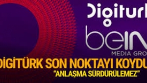 Digitürk son noktayı koydu: Anlaşma sürdürülemez!