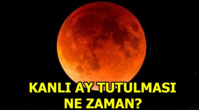 Kanlı Ay tutulması ne zaman? Türkiye'den görülecek mi?...