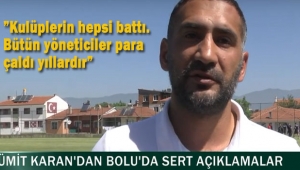 Ümit Karan: Bütün yöneticiler yıllarca para çaldı