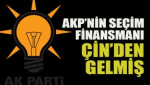 AKP'nin 23 Haziran seçim finansmanı Çin'den gelmiş