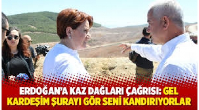 Akşener'den Erdoğan'a: Maden ruhsatını adamların vermiş