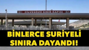 Binlerce Suriyeli sınıra dayandı; Cilvegözü Sınır Kapısı giriş-çıkışlara kapatıldı