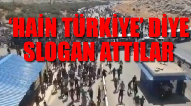 Erdoğan "bize doğru geliyorlar" dedi... Sınırda "Hain Türkiye" sloganları