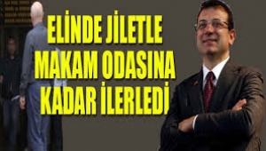 Ekrem İmamoğlu'nun İBB binasındaki odasına jiletle girmeye çalıştı