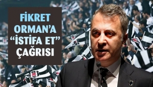 Fikret Orman'a istifa çağrısı