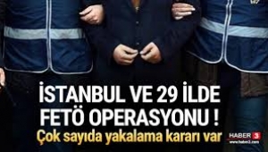 İstanbul ve 29 ilde FETÖ operasyonu! 74 muvazzaf asker için yakalama kararı