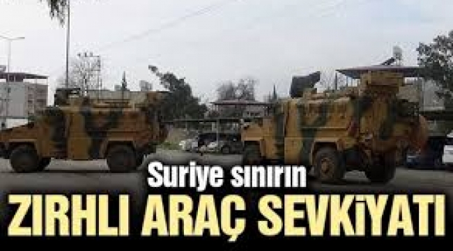 Suriye sınırına zırhlı araç sevkiyatı