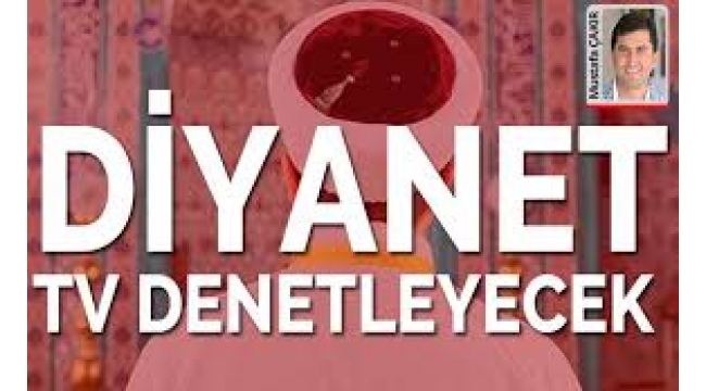 Diyanet radyo ve televizyon yayınları inceleme komisyonu kurdu