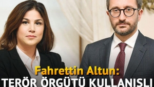 Fahrettin Altun: Terör örgütü kullanışlı olmaktan çıktı