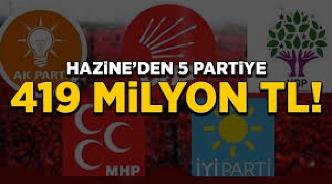 Hazine'den 5 partiye 419 milyon lira yardım yapılacak