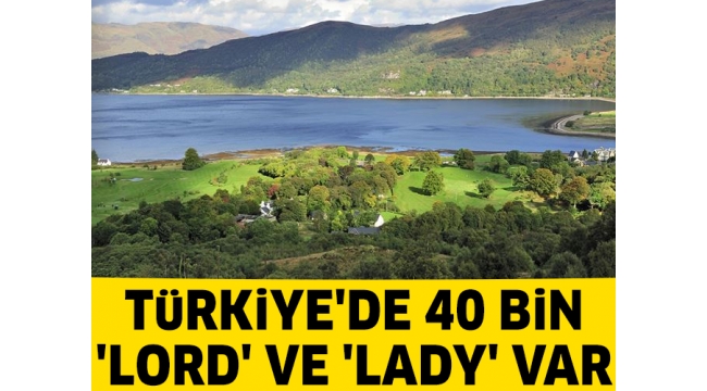 İşte Türkiye'deki lady ve lordlar: Aralarında ünlüler de var