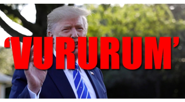 Trump Türkiye'yi yine tehdit etti: Vururum