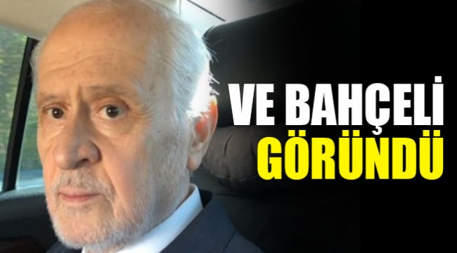 Ve Bahçeli göründü