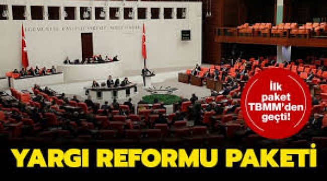 Yargı reformunda ilk paket yasalaştı... Postadan hapis çıkabilir