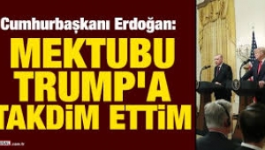 Cumhurbaşkanı Erdoğan: Mektupları Trump'a geri takdim ettim