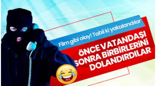 Dolandırıcılar birbirini dolandırdı