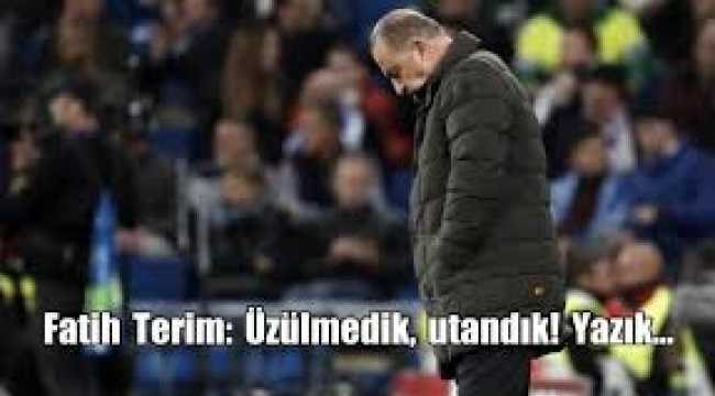 Fatih Terim: Yalnızca üzülmedik, aynı zamanda utandık