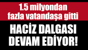 Haciz dalgası devam ediyor: 1.5 milyondan fazla kişiye gitti