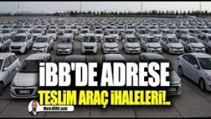 İBB'de adrese teslim araç ihaleleri!..  