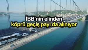 İBB yüzde 10'luk köprü geçiş ücreti payını alamayacak