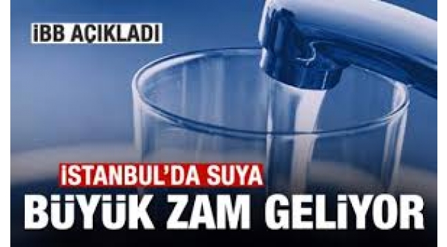 İSKİ; yıl başından itibaren suya yüzde 20 zam yapılacak!