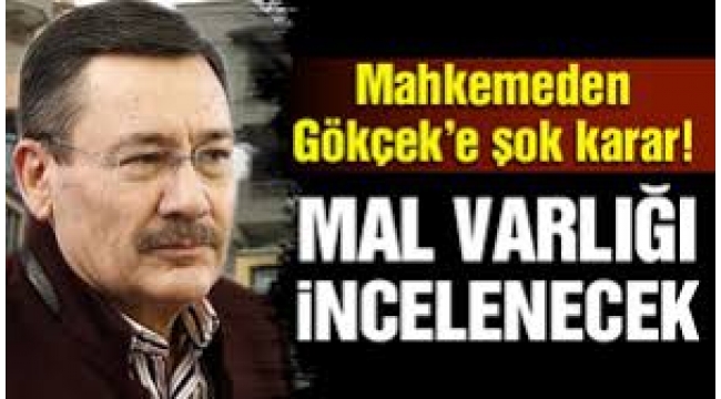 Mahkemeden 'Melih Gökçek'in mal varlığı' kararı