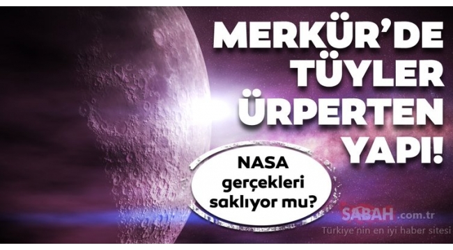 Merkür'de tüyler ürperten yapı! NASA, Merkür'deki gerçekleri saklıyor mu?