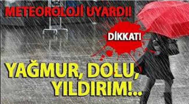 Meteoroloji'den Sel, su baskını, yıldırımlara karşı dikkatli olun