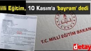 Milli Eğitim 10 Kasım'a "Bayram" dedi